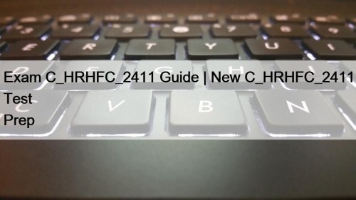 Exam C_HRHFC_2411 Guide | New C_HRHFC_2411 Test Prep