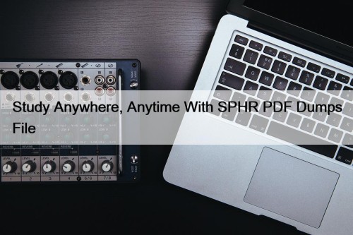 Study Anywhere, Anytime With SPHR PDF Dumps File