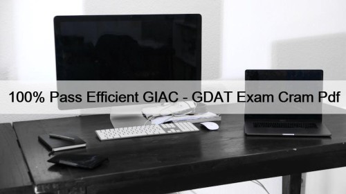 100% Pass Efficient GIAC - GDAT Exam Cram Pdf