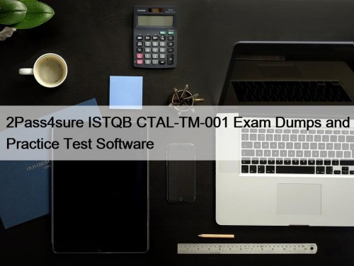 2Pass4sure ISTQB CTAL-TM-001 Exam Dumps and Practice Test Software