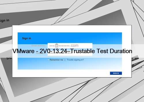 VMware - 2V0-13.24–Trustable Test Duration