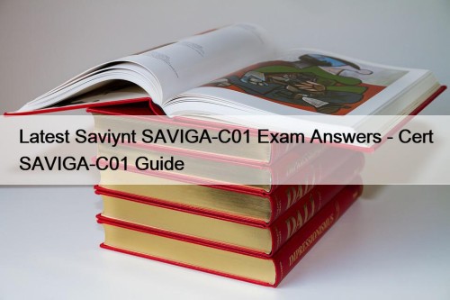 Latest Saviynt SAVIGA-C01 Exam Answers - Cert SAVIGA-C01 Guide