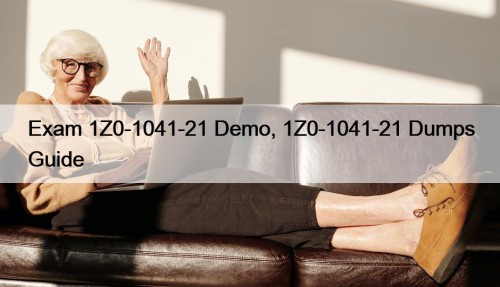 Exam 1Z0-1041-21 Demo, 1Z0-1041-21 Dumps Guide